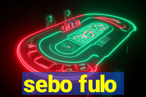 sebo fulo